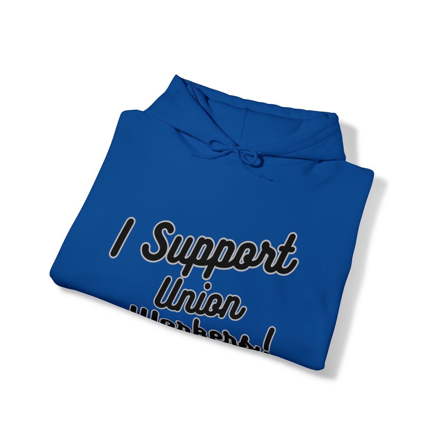 I Support Union Workers - Unisex Heavy Blend™ Hooded Sweatshirt