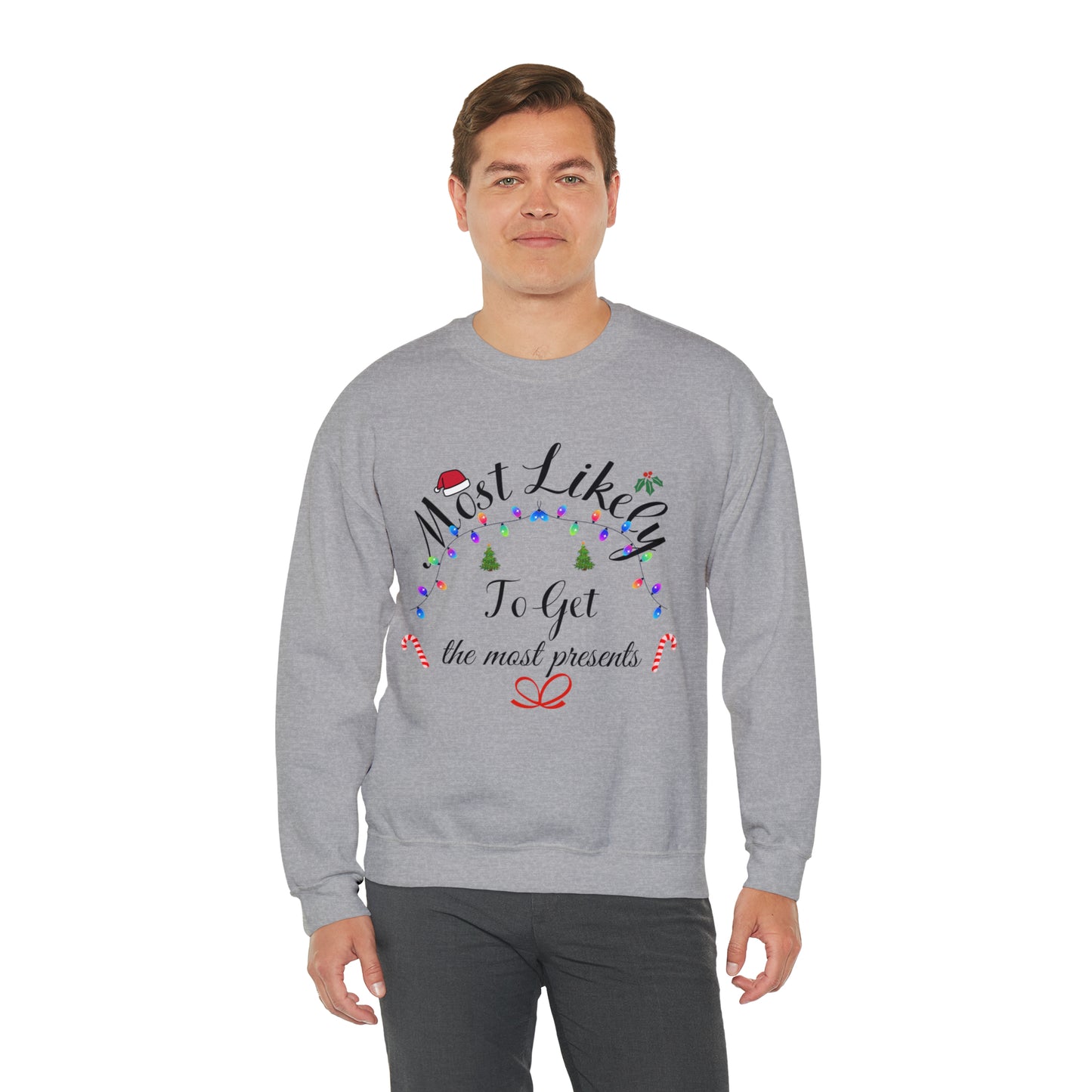 Most Likely to Get the Most Presents Christmas Ugly Sweater