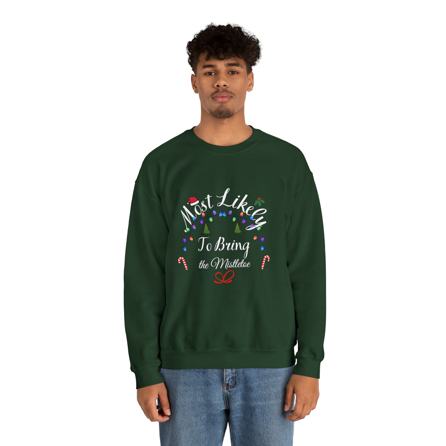 Most Likely to Bring Mistle Toe Christmas Ugly Sweater