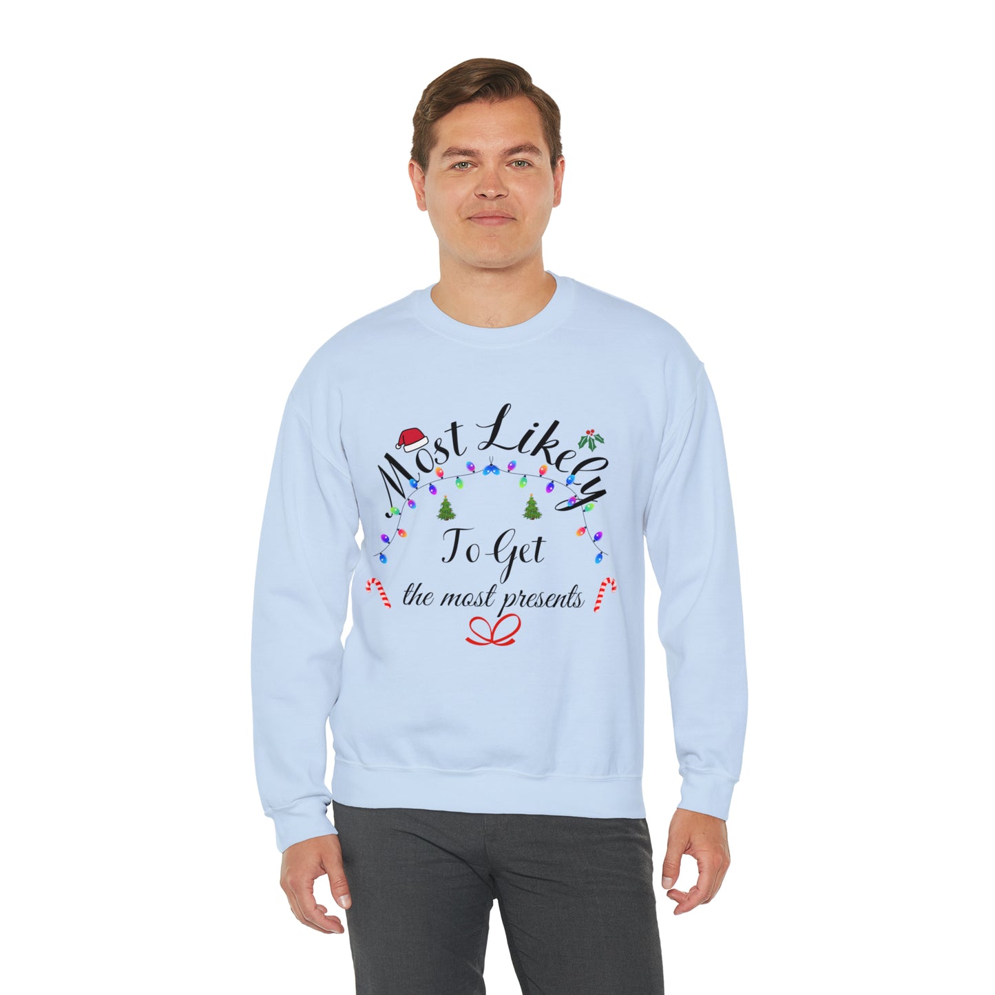 Most Likely to Get the Most Presents Christmas Ugly Sweater