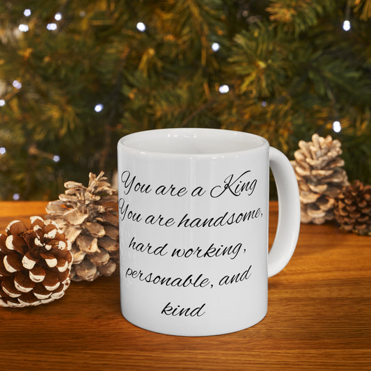 You are a King Ceramic Coffee Mug