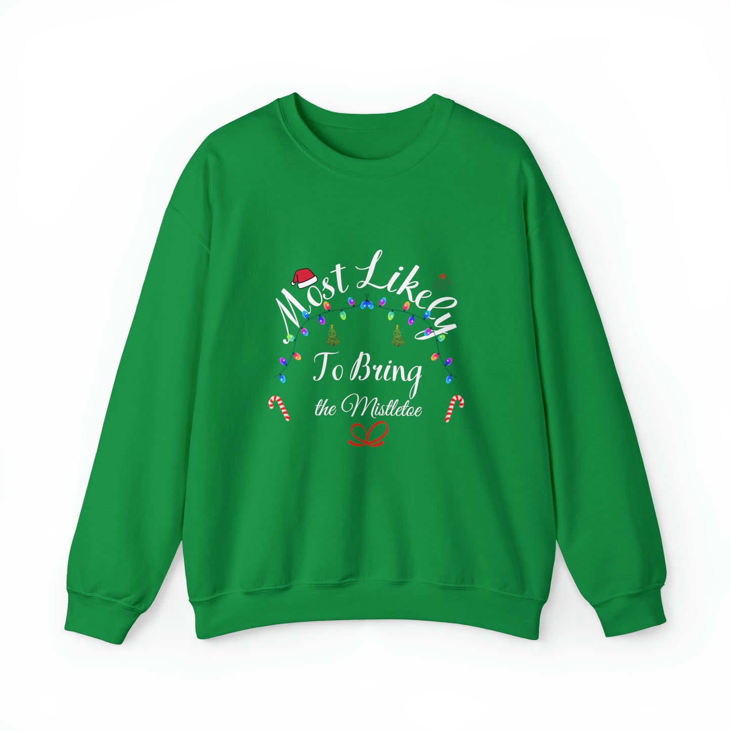 Most Likely to Bring Mistle Toe Christmas Ugly Sweater