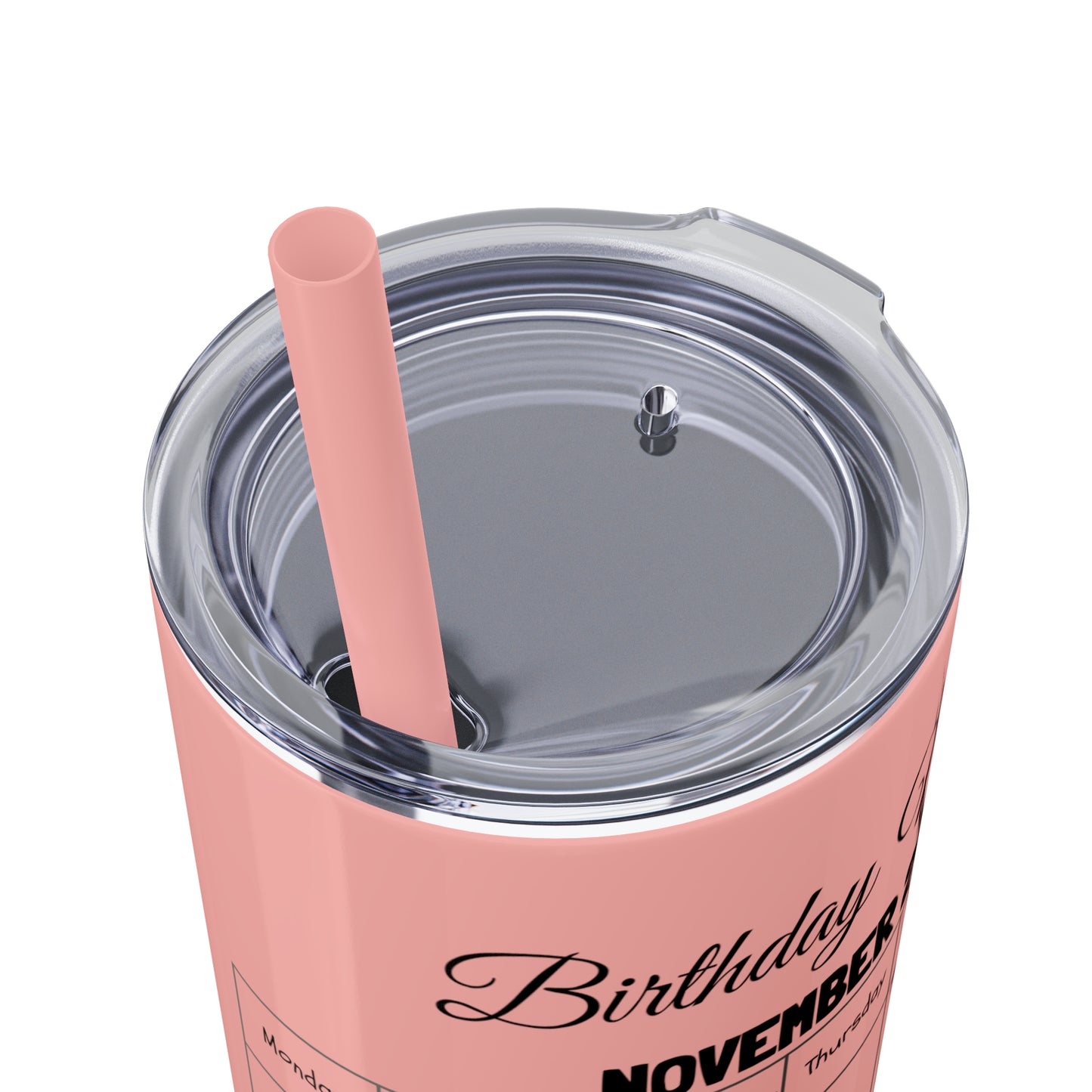 Skinny Tumbler with Straw, 20oz-Birthday Month November