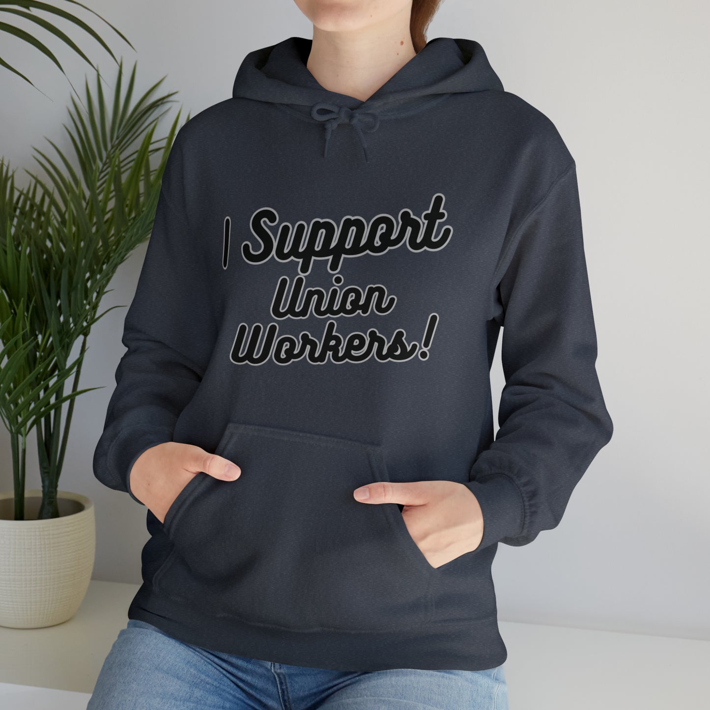 I Support Union Workers - Unisex Heavy Blend™ Hooded Sweatshirt