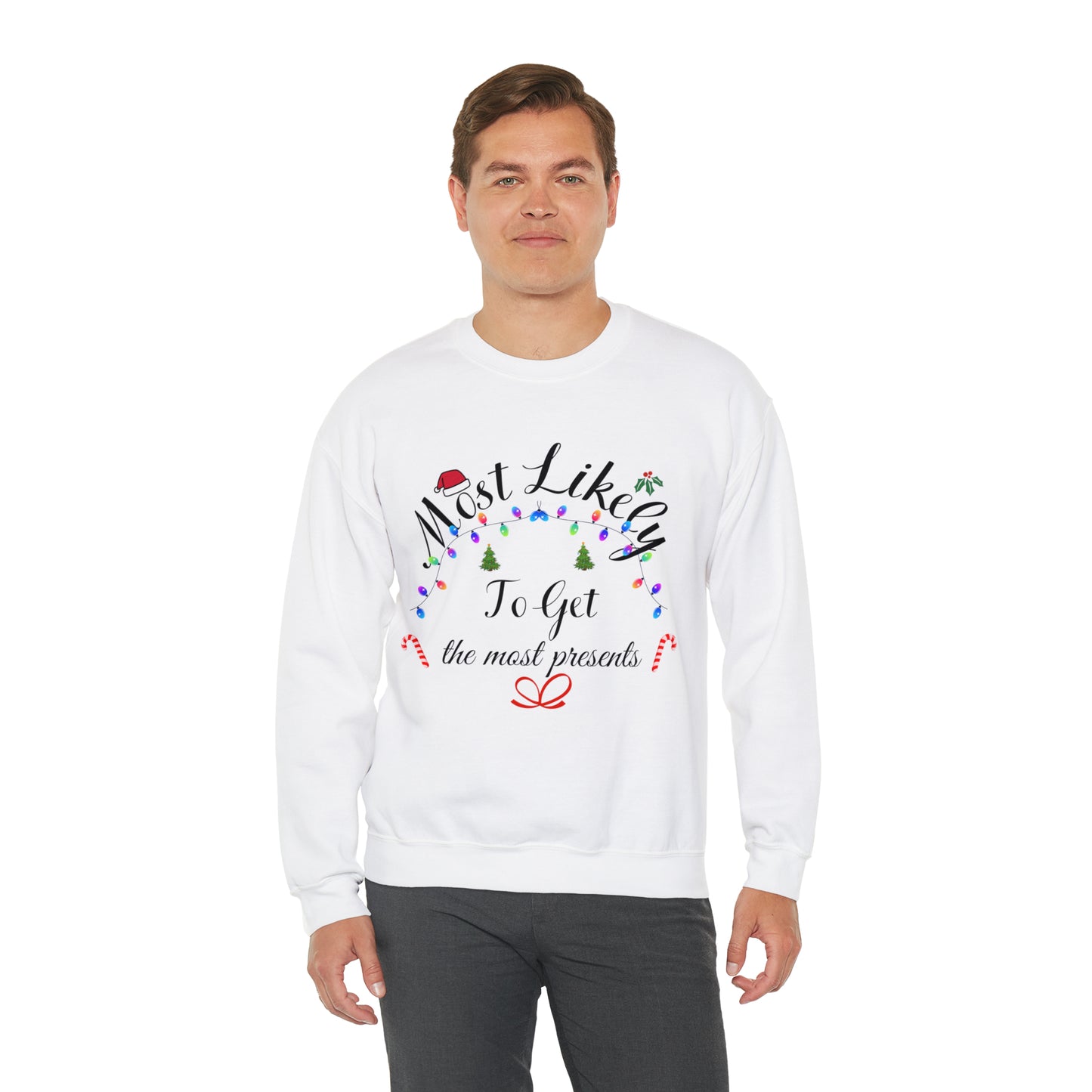 Most Likely to Get the Most Presents Christmas Ugly Sweater