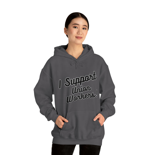 I Support Union Workers - Unisex Heavy Blend™ Hooded Sweatshirt