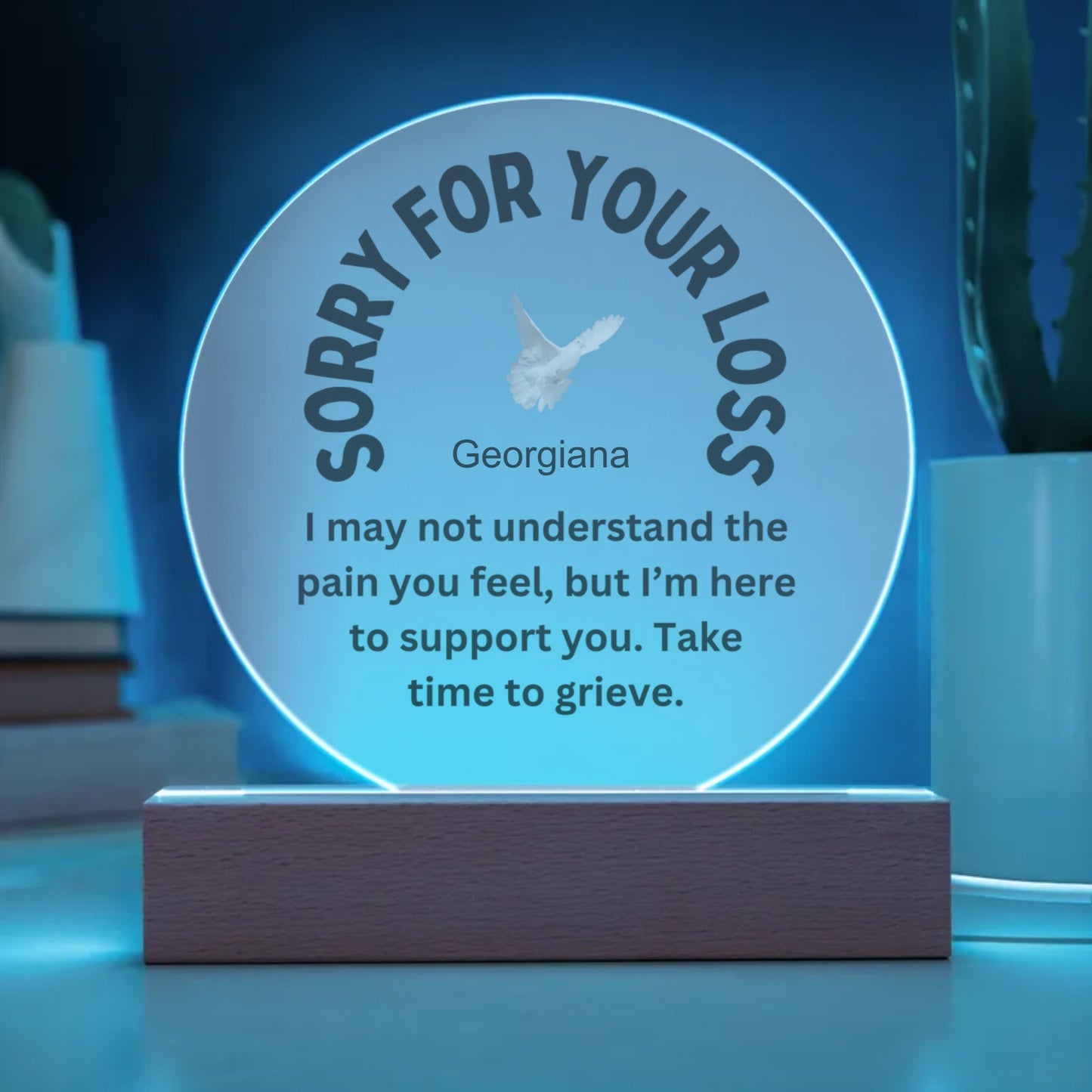 Personalize Circle Acrylic Plaque Sorry for Your Loss-With or Without LED Base